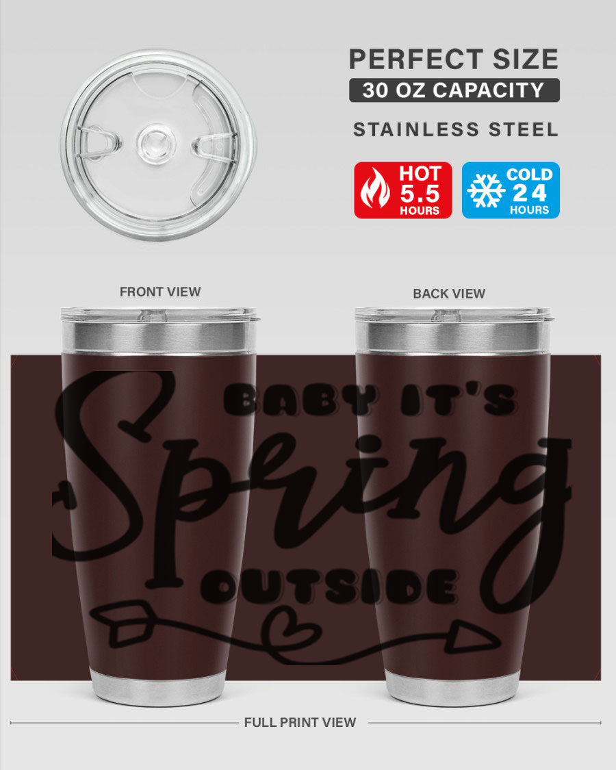 Baby It's Spring Outside25# Tumbler in stainless steel with vibrant spring-themed design, showcasing its double wall vacuum insulation.