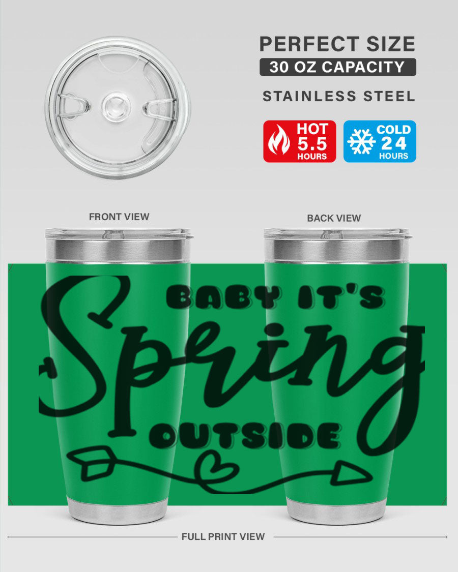 Baby It's Spring Outside25# Tumbler in stainless steel with vibrant spring-themed design, showcasing its double wall vacuum insulation.