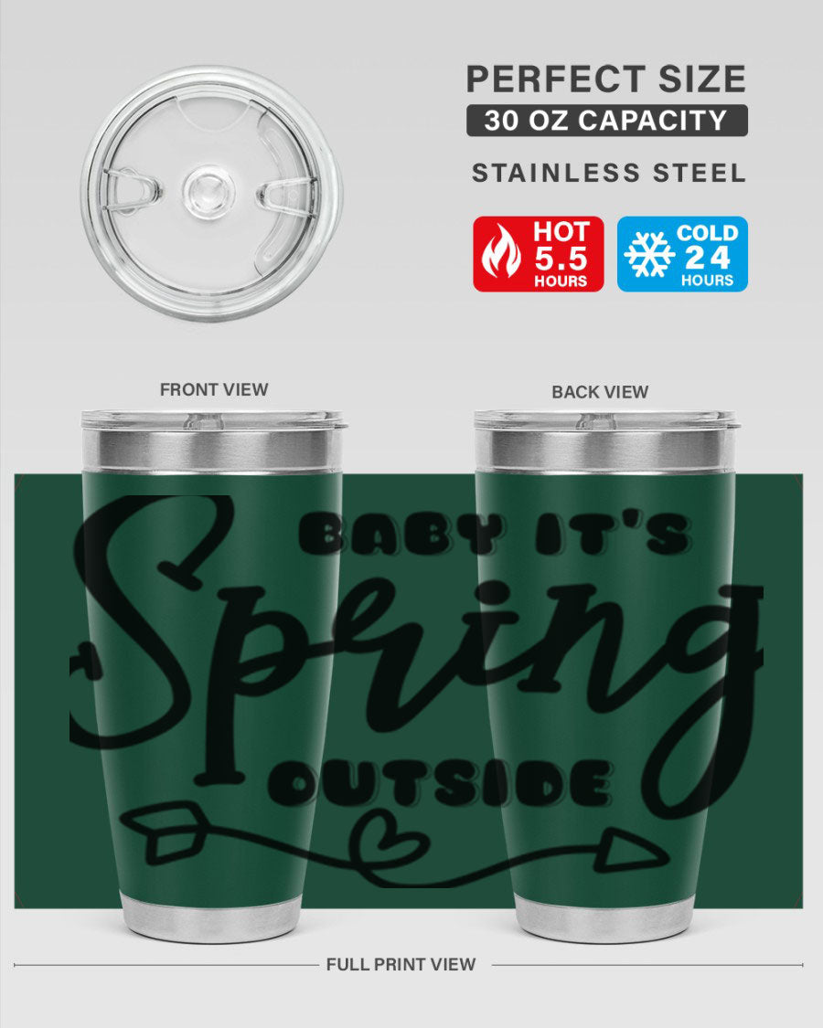 Baby It's Spring Outside25# Tumbler in stainless steel with vibrant spring-themed design, showcasing its double wall vacuum insulation.