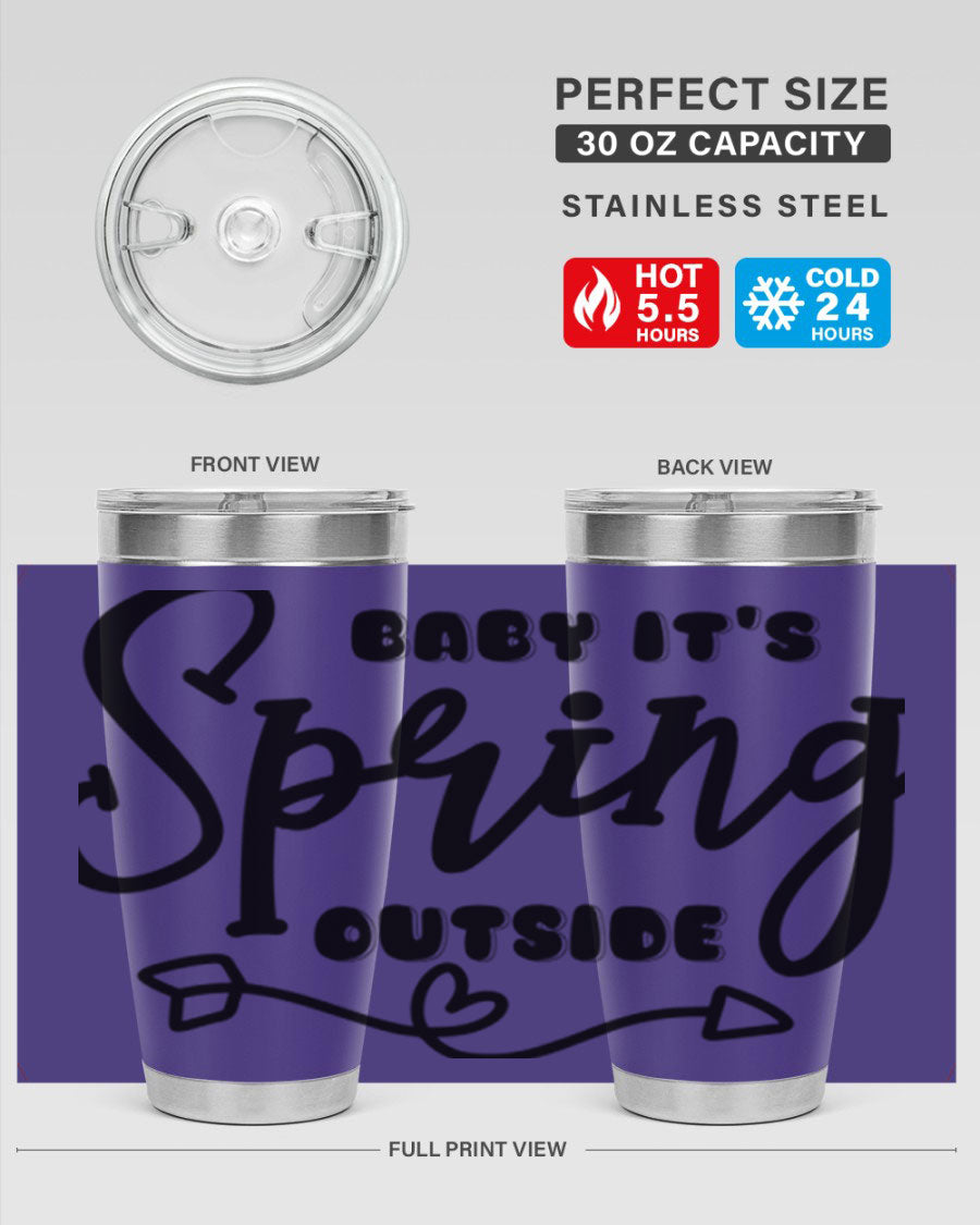 Baby It's Spring Outside25# Tumbler in stainless steel with vibrant spring-themed design, showcasing its double wall vacuum insulation.