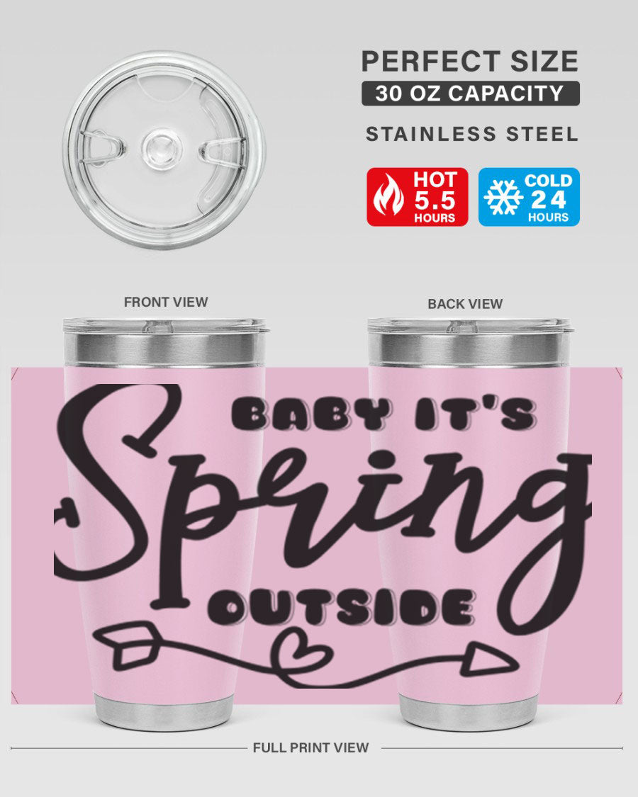 Baby It's Spring Outside25# Tumbler in stainless steel with vibrant spring-themed design, showcasing its double wall vacuum insulation.