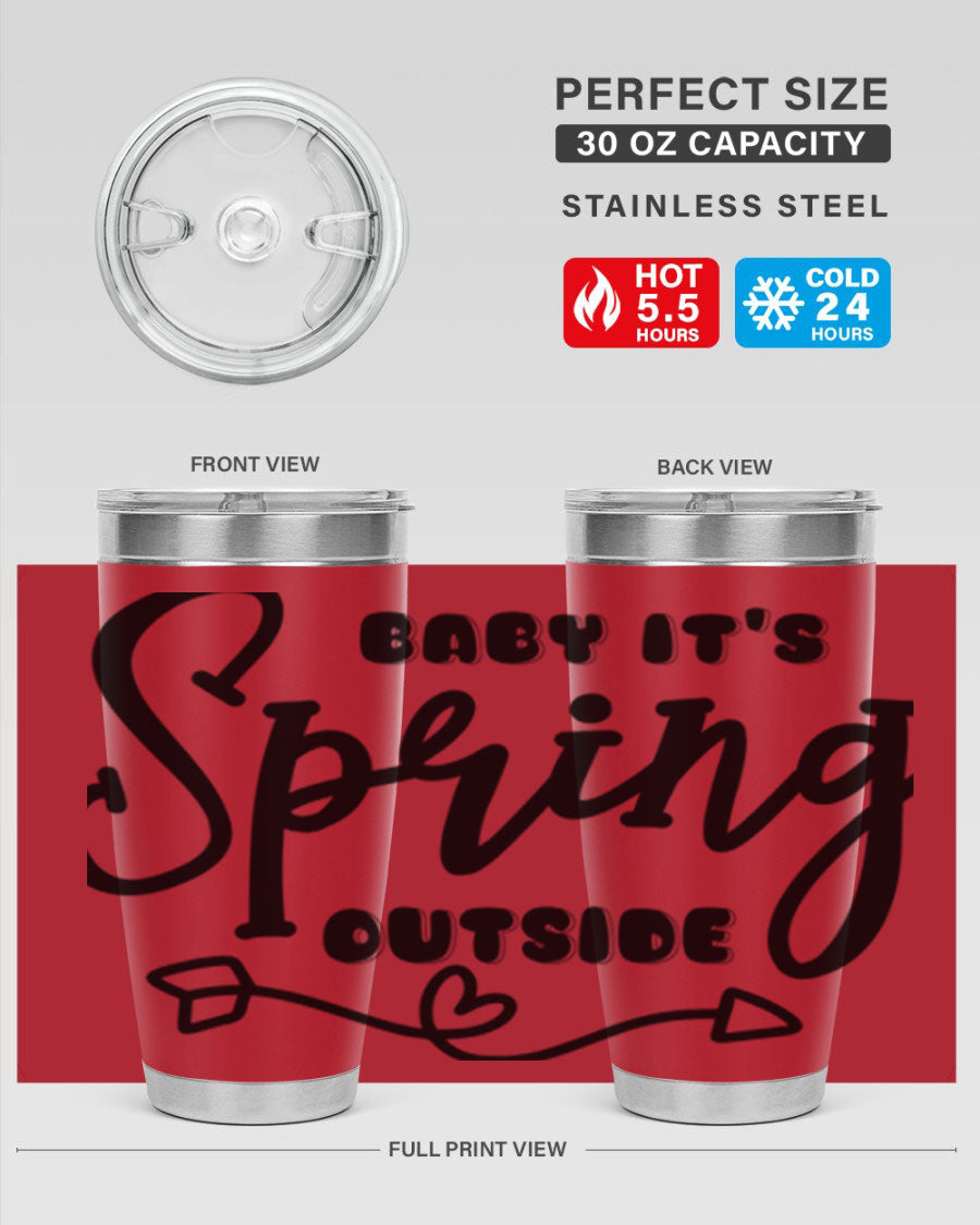 Baby It's Spring Outside25# Tumbler in stainless steel with vibrant spring-themed design, showcasing its double wall vacuum insulation.