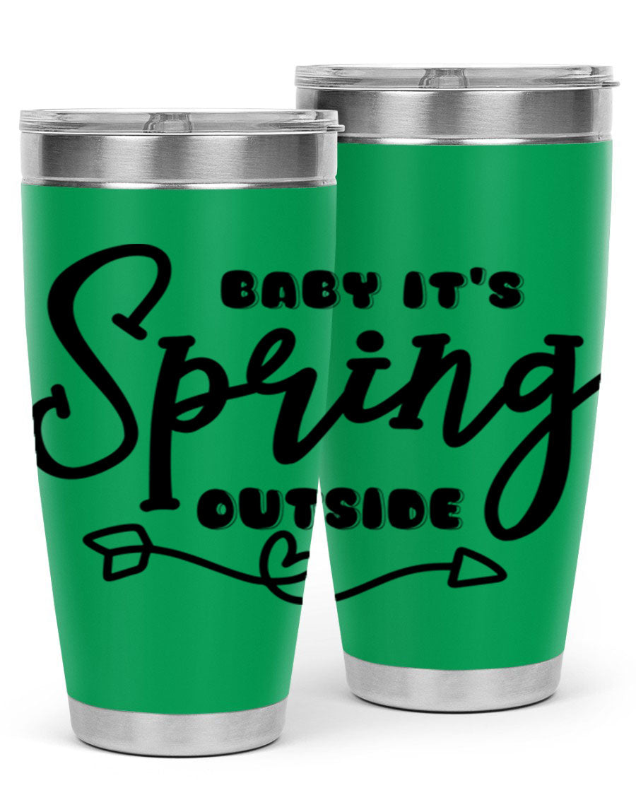 Baby It's Spring Outside25# Tumbler in stainless steel with vibrant spring-themed design, showcasing its double wall vacuum insulation.