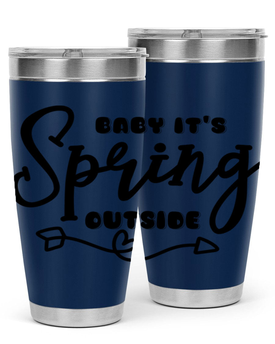 Baby It's Spring Outside25# Tumbler in stainless steel with vibrant spring-themed design, showcasing its double wall vacuum insulation.