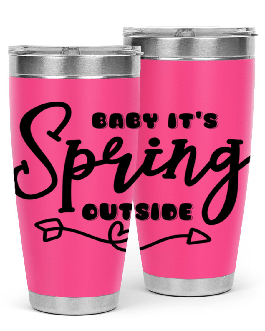 Baby It's Spring Outside25# Tumbler in stainless steel with vibrant spring-themed design, showcasing its double wall vacuum insulation.