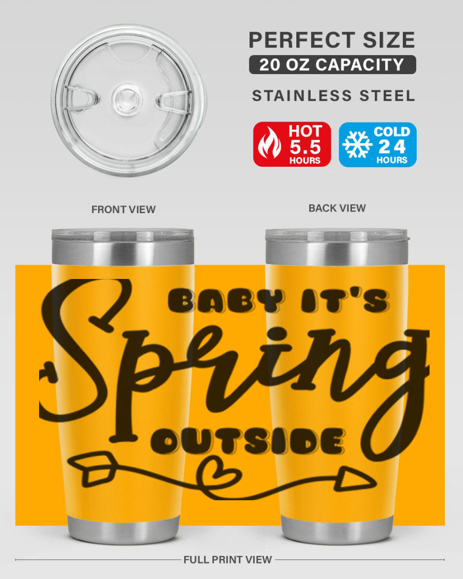 Baby It's Spring Outside25# Tumbler in stainless steel with vibrant spring-themed design, showcasing its double wall vacuum insulation.