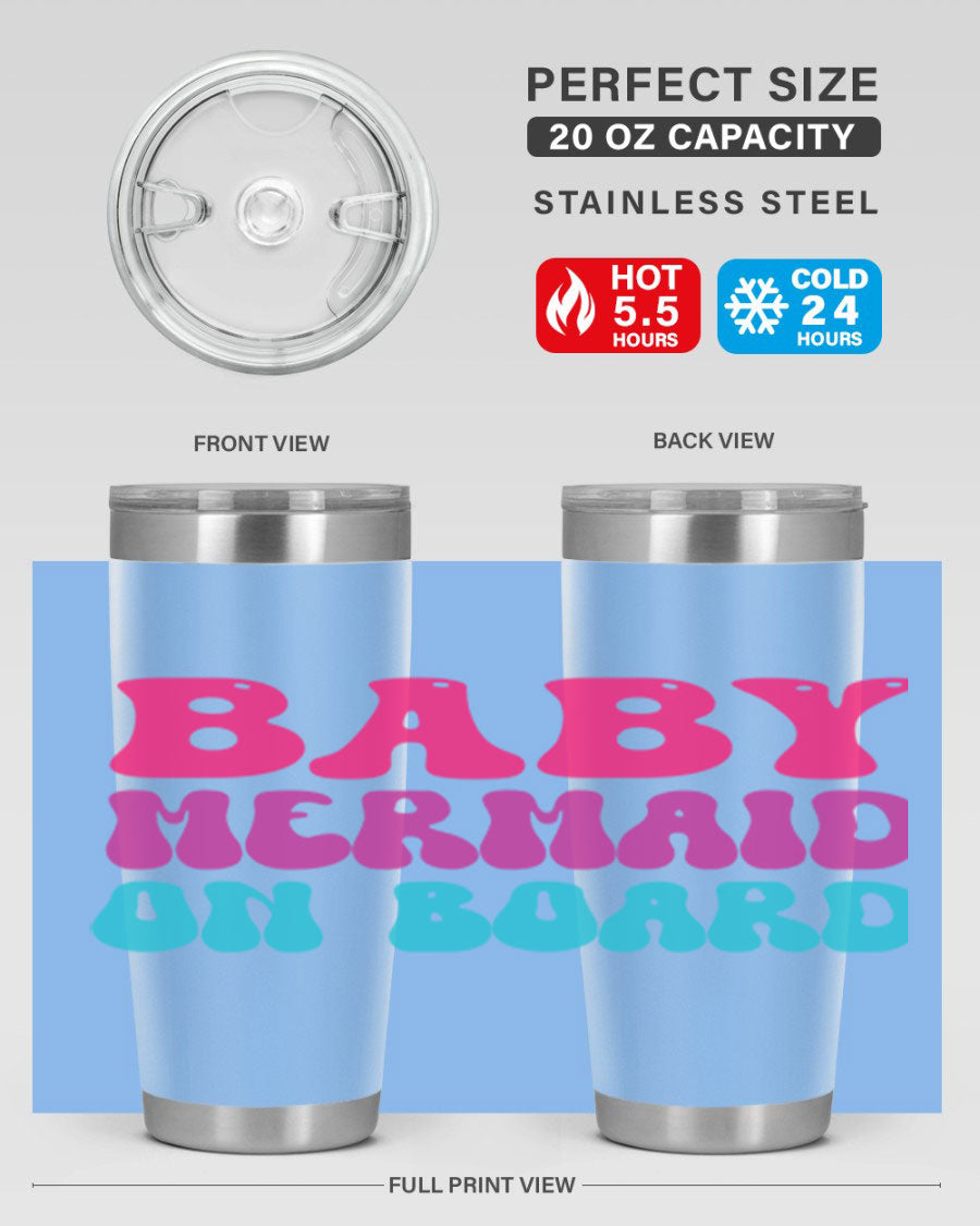 A stylish Baby Mermaid On Board 20oz tumbler featuring a whimsical mermaid design, made from double wall vacuum stainless steel with a copper lining.