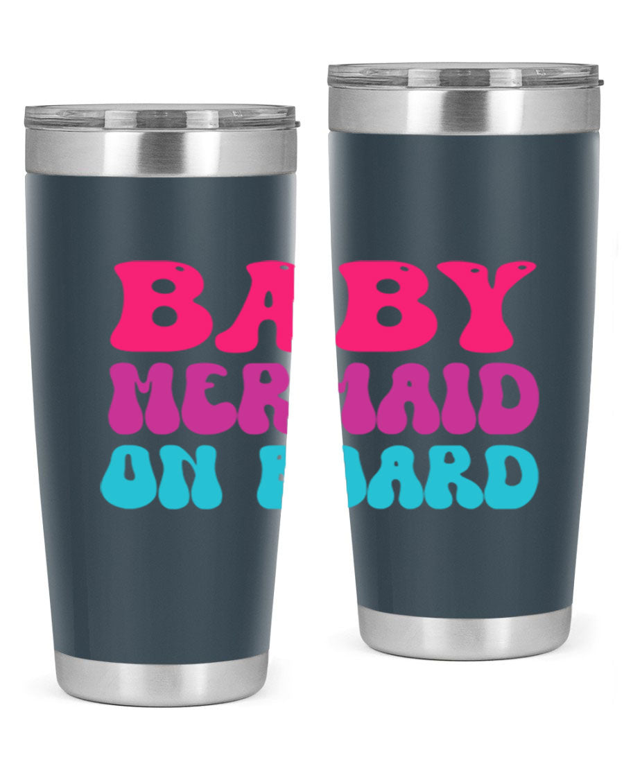 A stylish Baby Mermaid On Board 20oz tumbler featuring a whimsical mermaid design, made from double wall vacuum stainless steel with a copper lining.