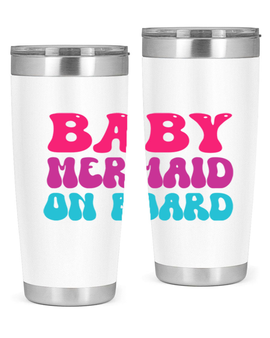 A stylish Baby Mermaid On Board 20oz tumbler featuring a whimsical mermaid design, made from double wall vacuum stainless steel with a copper lining.