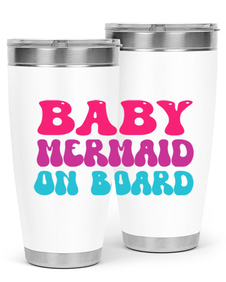 A stylish Baby Mermaid On Board 20oz tumbler featuring a whimsical mermaid design, made from double wall vacuum stainless steel with a copper lining.