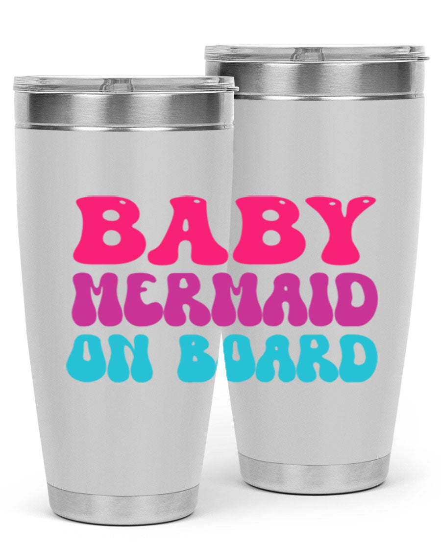 A stylish Baby Mermaid On Board 20oz tumbler featuring a whimsical mermaid design, made from double wall vacuum stainless steel with a copper lining.