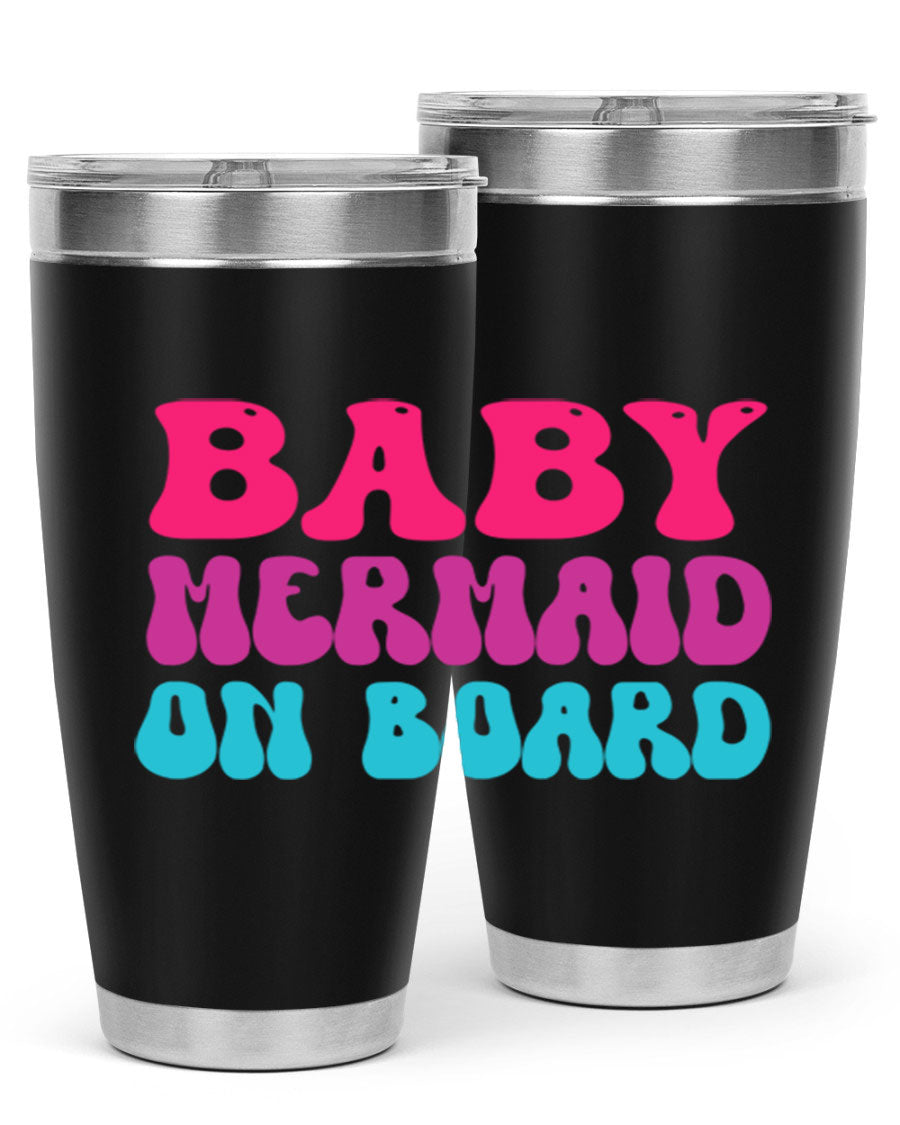 A stylish Baby Mermaid On Board 20oz tumbler featuring a whimsical mermaid design, made from double wall vacuum stainless steel with a copper lining.