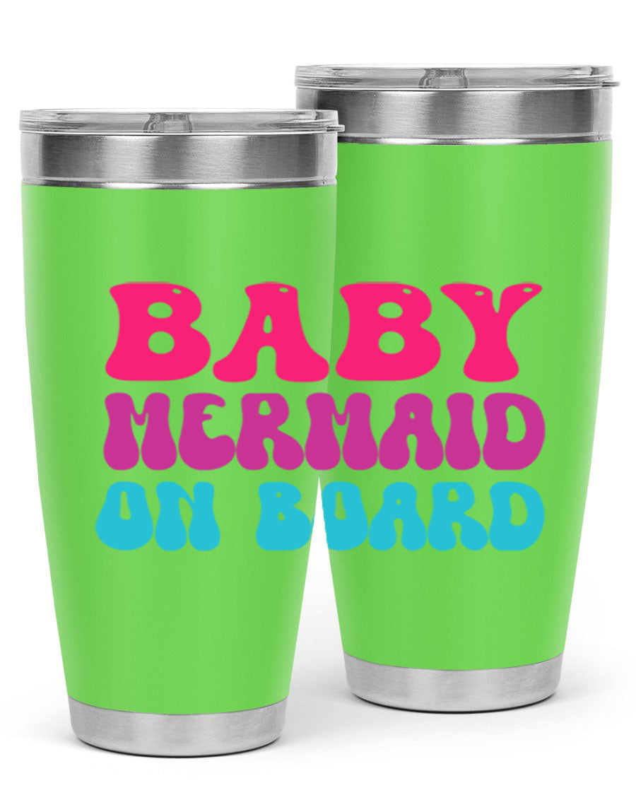 A stylish Baby Mermaid On Board 20oz tumbler featuring a whimsical mermaid design, made from double wall vacuum stainless steel with a copper lining.