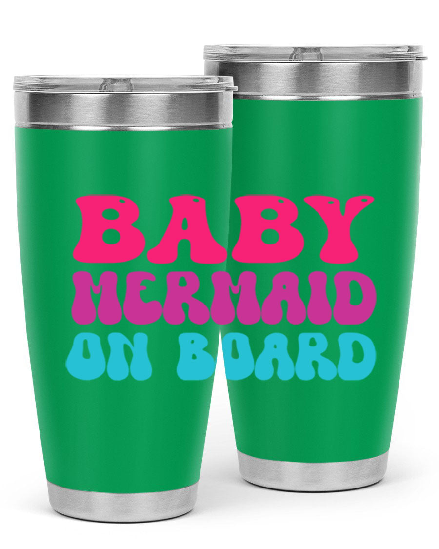 A stylish Baby Mermaid On Board 20oz tumbler featuring a whimsical mermaid design, made from double wall vacuum stainless steel with a copper lining.