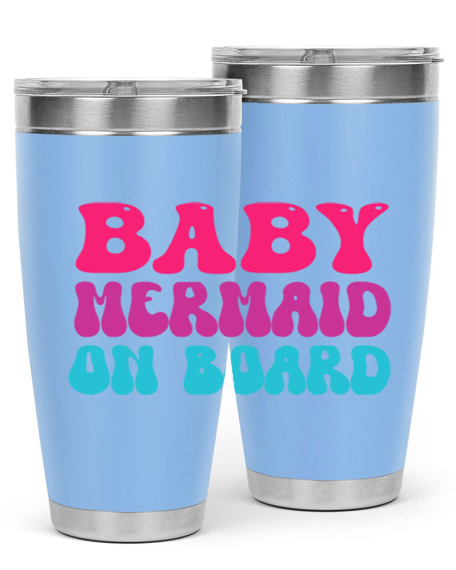 A stylish Baby Mermaid On Board 20oz tumbler featuring a whimsical mermaid design, made from double wall vacuum stainless steel with a copper lining.