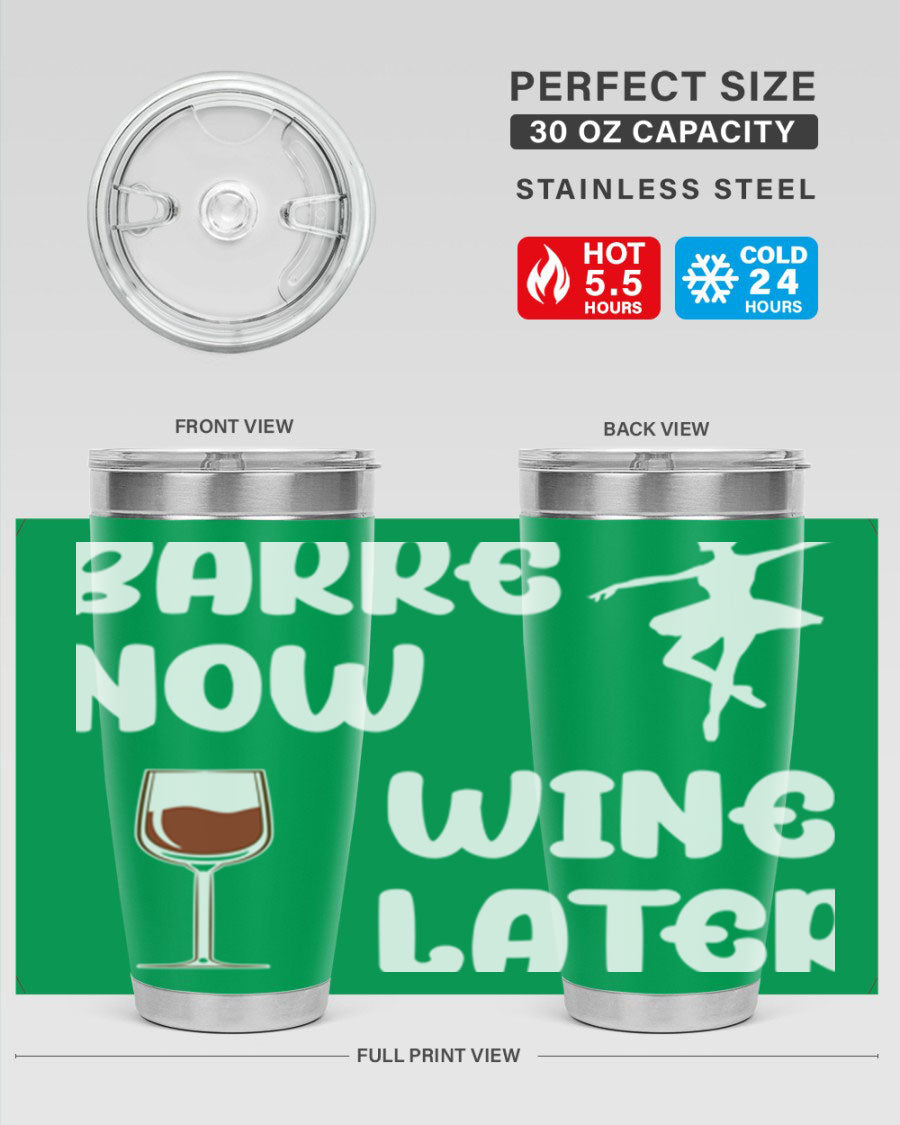 Barre Now Wine Later Pilates Ballet 18# tumbler in stainless steel with a stylish design, perfect for hot and cold beverages.