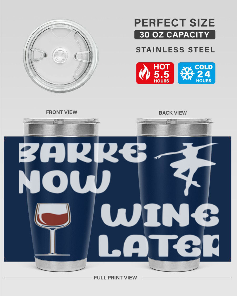 Barre Now Wine Later Pilates Ballet 18# tumbler in stainless steel with a stylish design, perfect for hot and cold beverages.