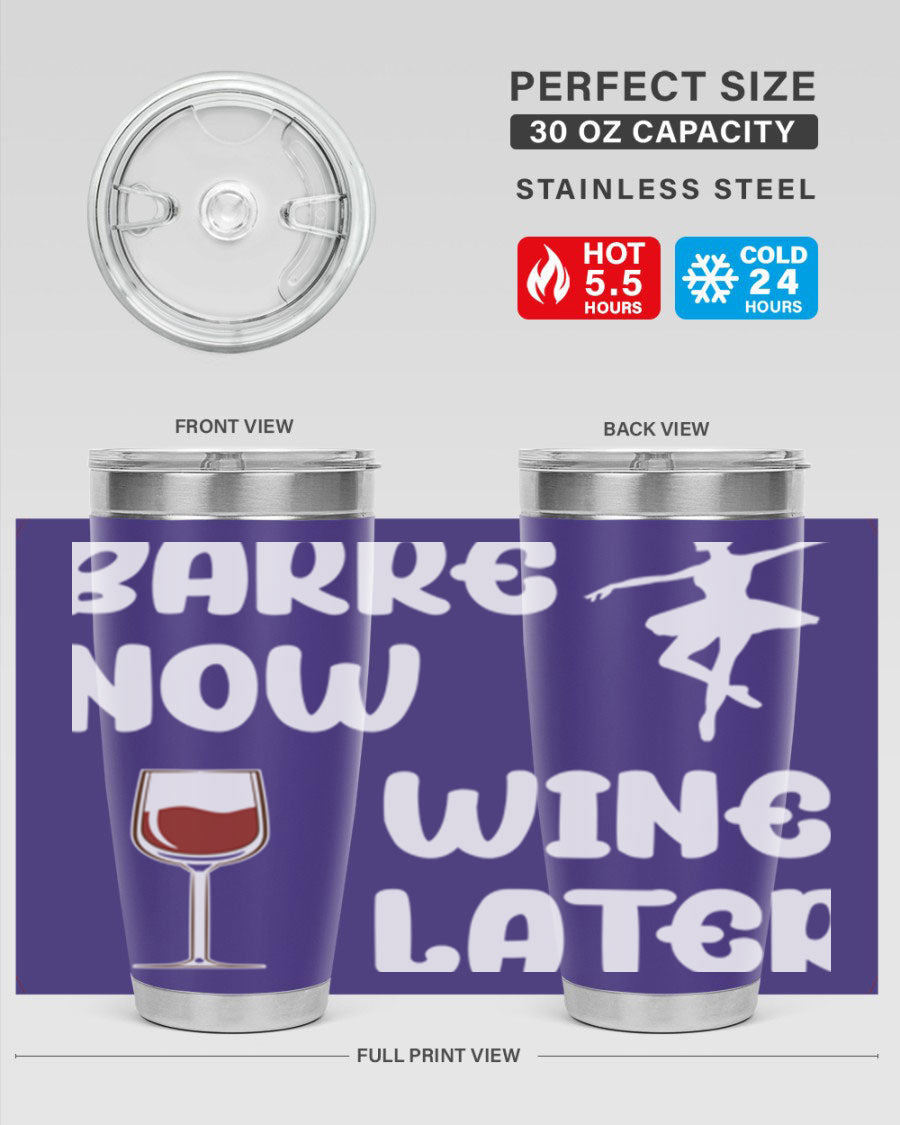 Barre Now Wine Later Pilates Ballet 18# tumbler in stainless steel with a stylish design, perfect for hot and cold beverages.