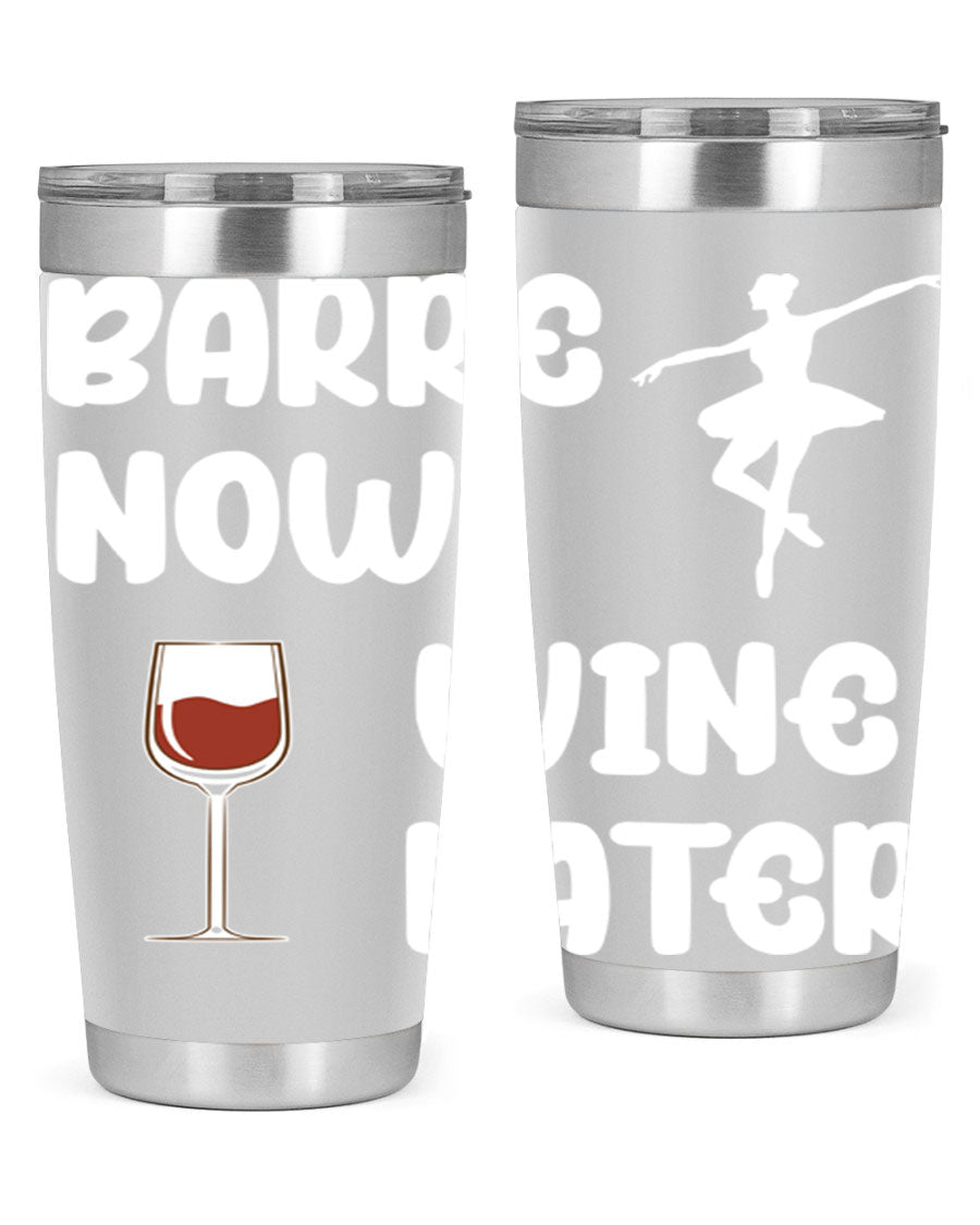 Barre Now Wine Later Pilates Ballet 18# tumbler in stainless steel with a stylish design, perfect for hot and cold beverages.