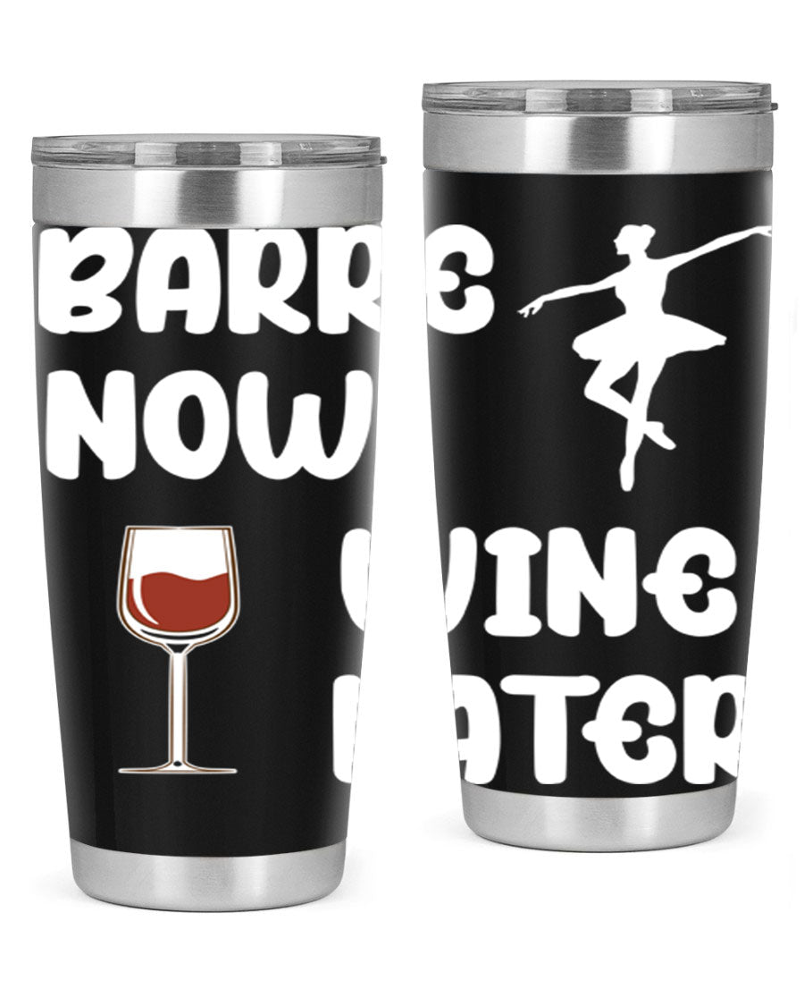 Barre Now Wine Later Pilates Ballet 18# tumbler in stainless steel with a stylish design, perfect for hot and cold beverages.