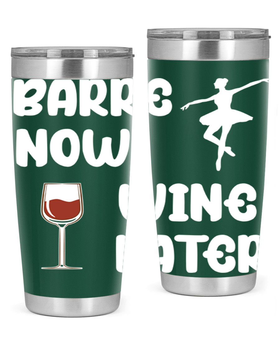 Barre Now Wine Later Pilates Ballet 18# tumbler in stainless steel with a stylish design, perfect for hot and cold beverages.