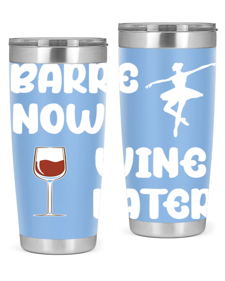 Barre Now Wine Later Pilates Ballet 18# tumbler in stainless steel with a stylish design, perfect for hot and cold beverages.