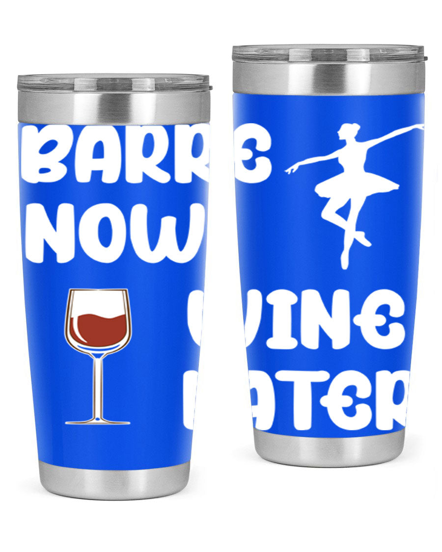 Barre Now Wine Later Pilates Ballet 18# tumbler in stainless steel with a stylish design, perfect for hot and cold beverages.