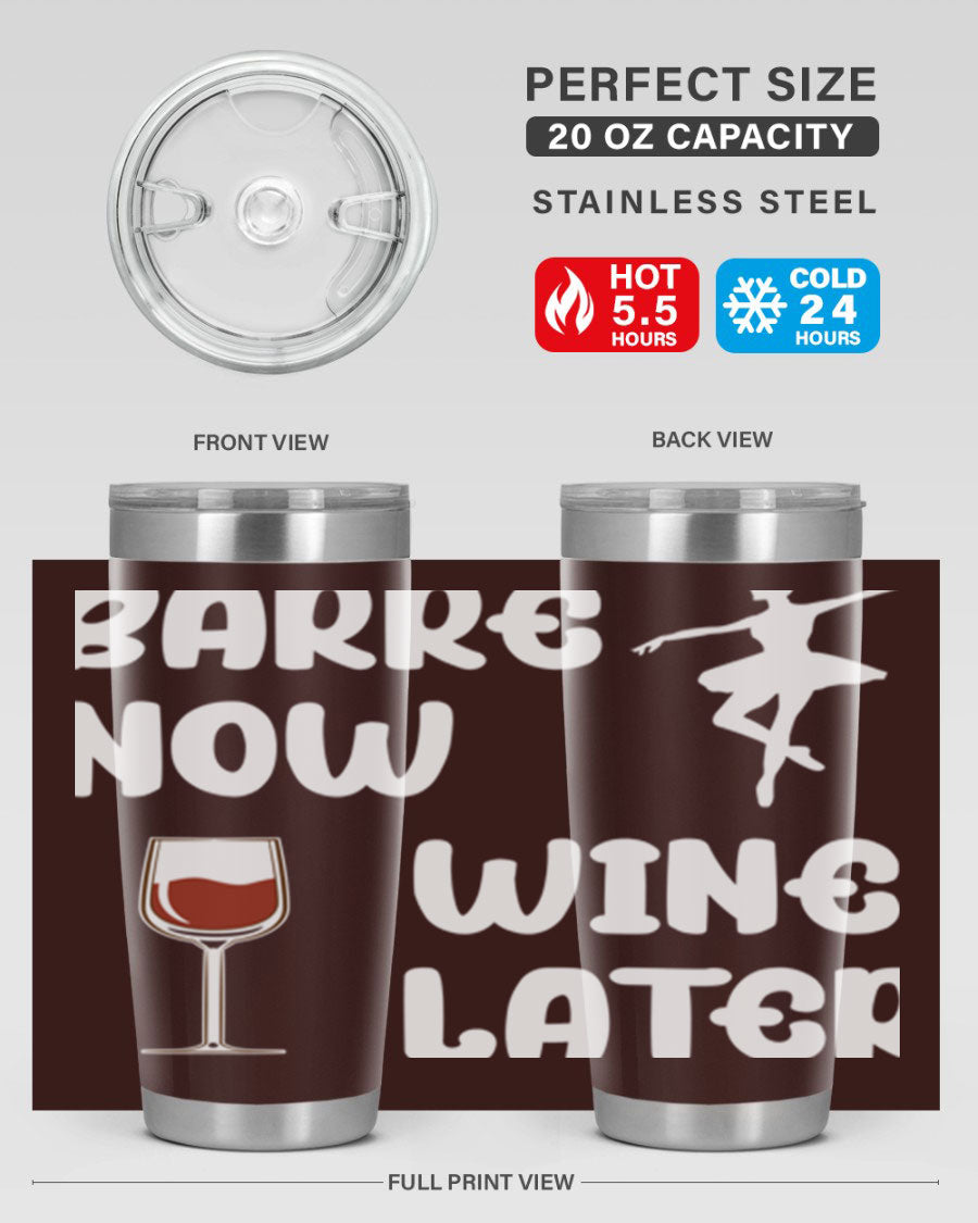 Barre Now Wine Later Pilates Ballet 18# tumbler in stainless steel with a stylish design, perfect for hot and cold beverages.