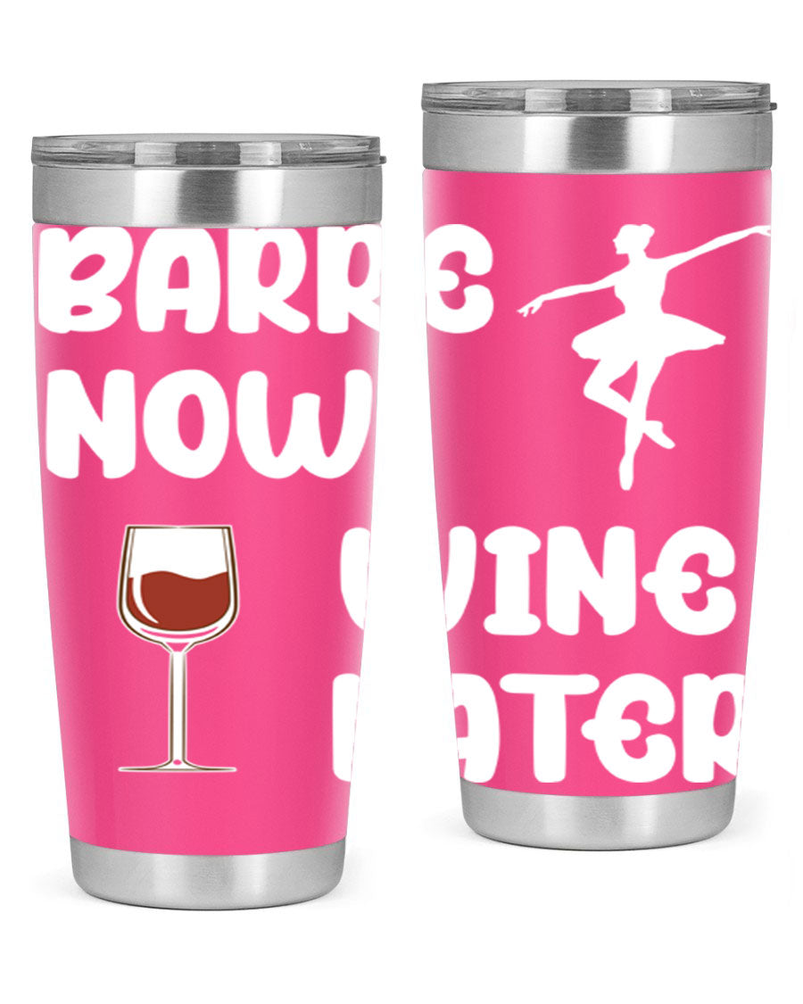 Barre Now Wine Later Pilates Ballet 18# tumbler in stainless steel with a stylish design, perfect for hot and cold beverages.