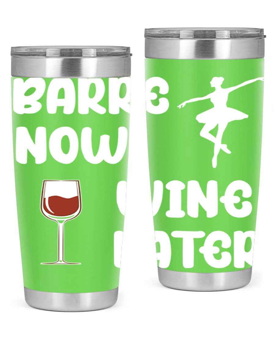 Barre Now Wine Later Pilates Ballet 18# tumbler in stainless steel with a stylish design, perfect for hot and cold beverages.