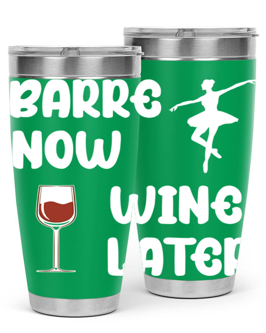 Barre Now Wine Later Pilates Ballet 18# tumbler in stainless steel with a stylish design, perfect for hot and cold beverages.