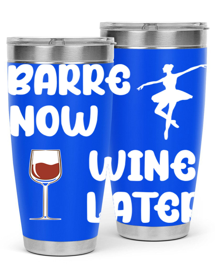 Barre Now Wine Later Pilates Ballet 18# tumbler in stainless steel with a stylish design, perfect for hot and cold beverages.