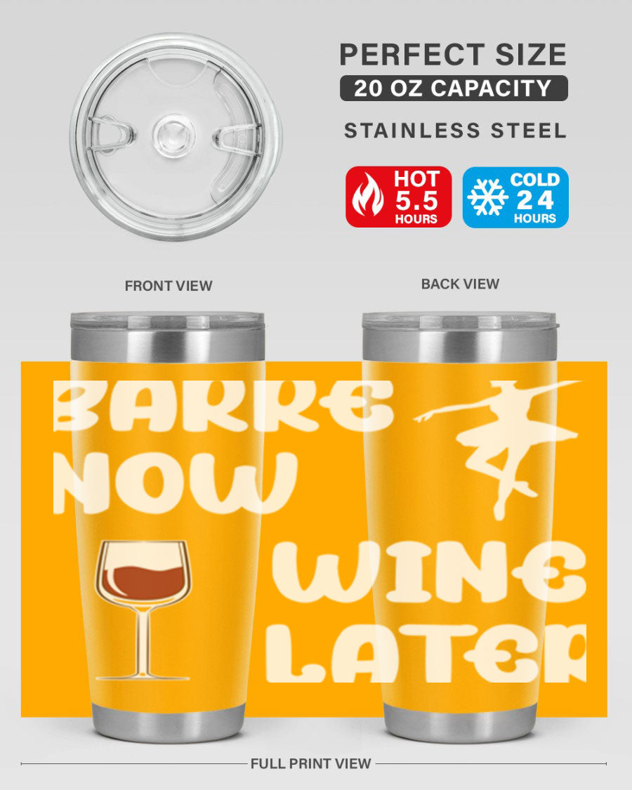 Barre Now Wine Later Pilates Ballet 18# tumbler in stainless steel with a stylish design, perfect for hot and cold beverages.