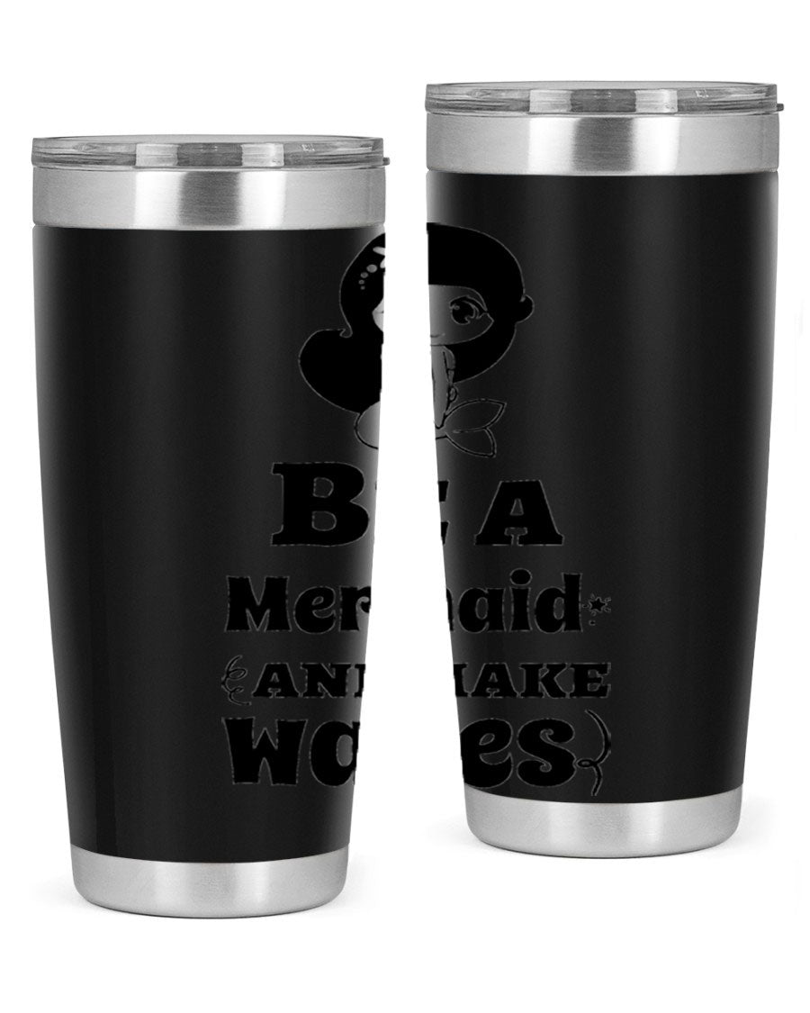 Be a Mermaid 20oz and 30oz Tumblers featuring double wall vacuum stainless steel design with vibrant mermaid graphics.