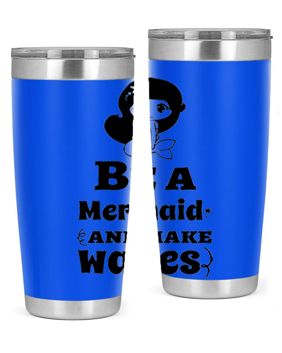 Be a Mermaid 20oz and 30oz Tumblers featuring double wall vacuum stainless steel design with vibrant mermaid graphics.