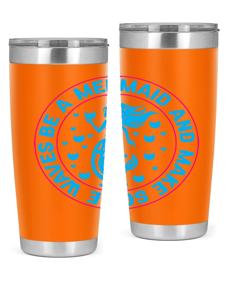 Be a Mermaid and Make Some Waves tumbler in 20oz and 30oz sizes, featuring a vibrant mermaid design, double wall vacuum stainless steel construction.