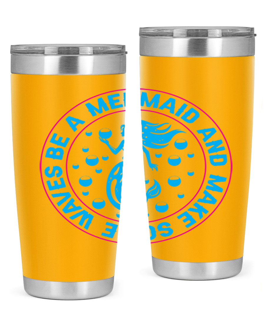 Be a Mermaid and Make Some Waves tumbler in 20oz and 30oz sizes, featuring a vibrant mermaid design, double wall vacuum stainless steel construction.