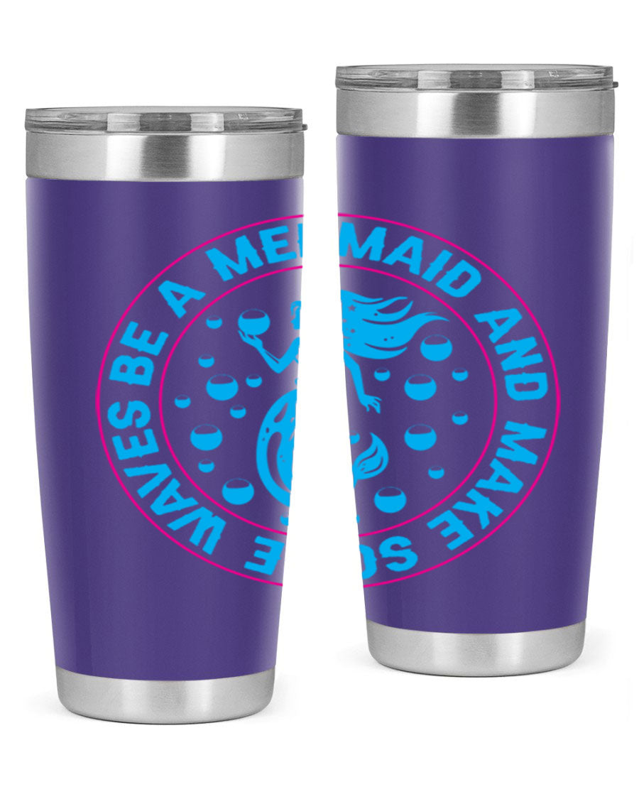 Be a Mermaid and Make Some Waves tumbler in 20oz and 30oz sizes, featuring a vibrant mermaid design, double wall vacuum stainless steel construction.