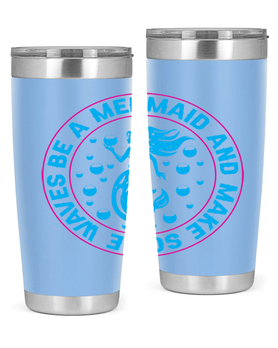 Be a Mermaid and Make Some Waves tumbler in 20oz and 30oz sizes, featuring a vibrant mermaid design, double wall vacuum stainless steel construction.