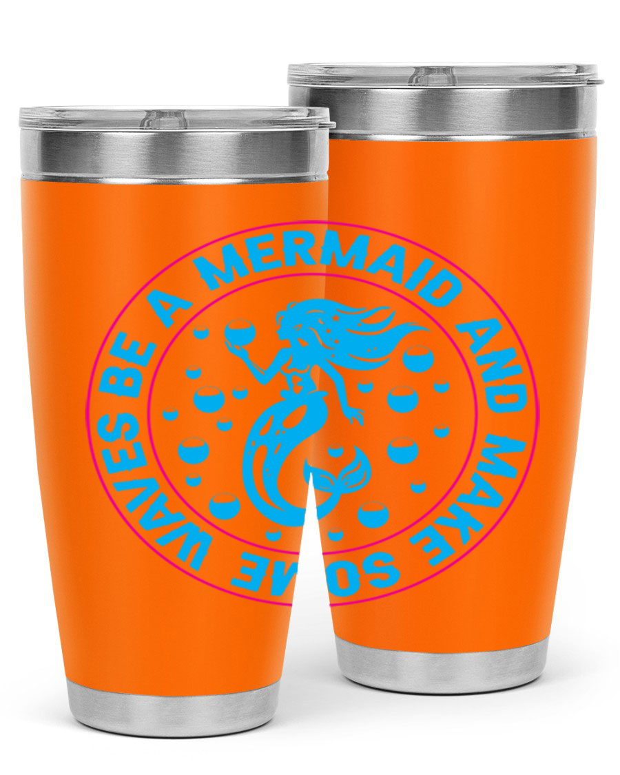 Be a Mermaid and Make Some Waves tumbler in 20oz and 30oz sizes, featuring a vibrant mermaid design, double wall vacuum stainless steel construction.