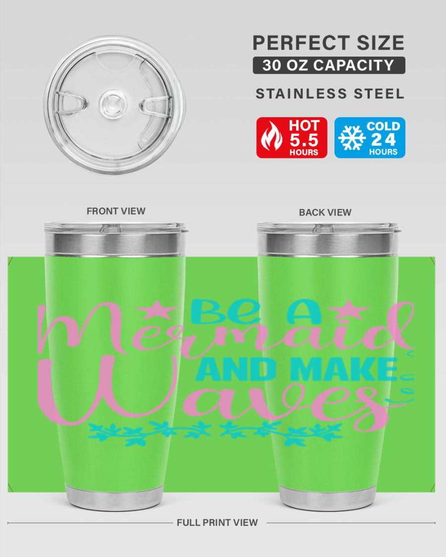 Be A Mermaid And Make Waves tumbler featuring a vibrant mermaid design, made from double wall vacuum stainless steel with a drink-thru lid.