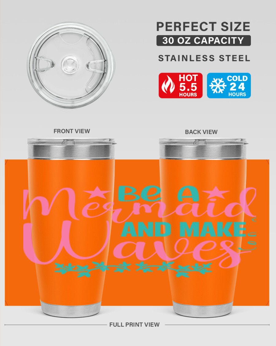 Be A Mermaid And Make Waves tumbler featuring a vibrant mermaid design, made from double wall vacuum stainless steel with a drink-thru lid.