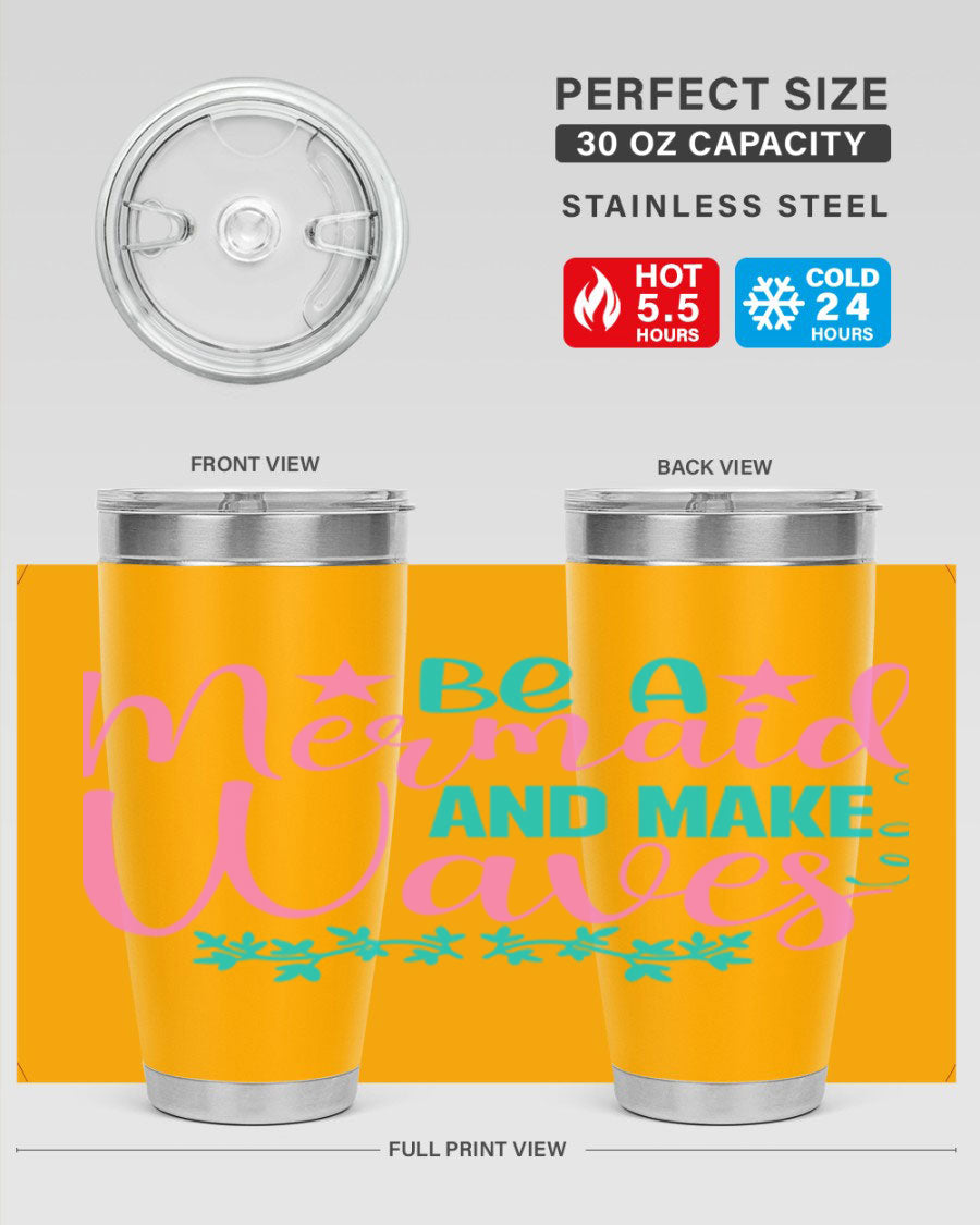 Be A Mermaid And Make Waves tumbler featuring a vibrant mermaid design, made from double wall vacuum stainless steel with a drink-thru lid.