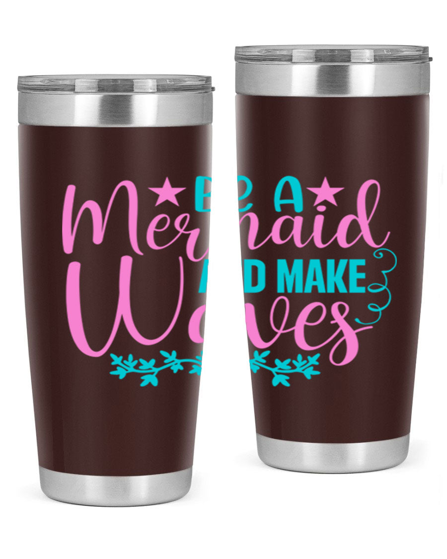 Be A Mermaid And Make Waves tumbler featuring a vibrant mermaid design, made from double wall vacuum stainless steel with a drink-thru lid.