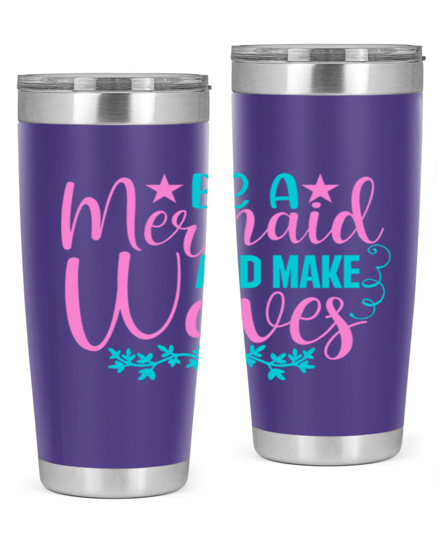 Be A Mermaid And Make Waves tumbler featuring a vibrant mermaid design, made from double wall vacuum stainless steel with a drink-thru lid.