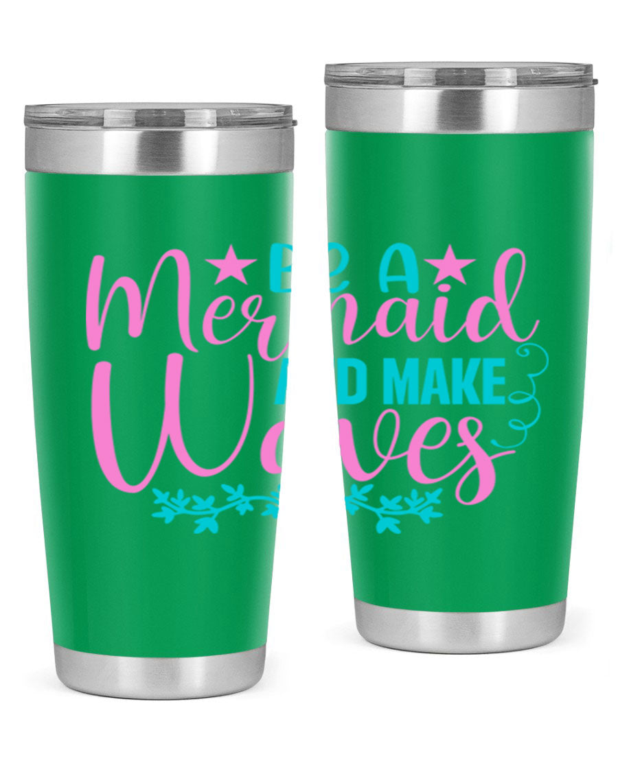 Be A Mermaid And Make Waves tumbler featuring a vibrant mermaid design, made from double wall vacuum stainless steel with a drink-thru lid.