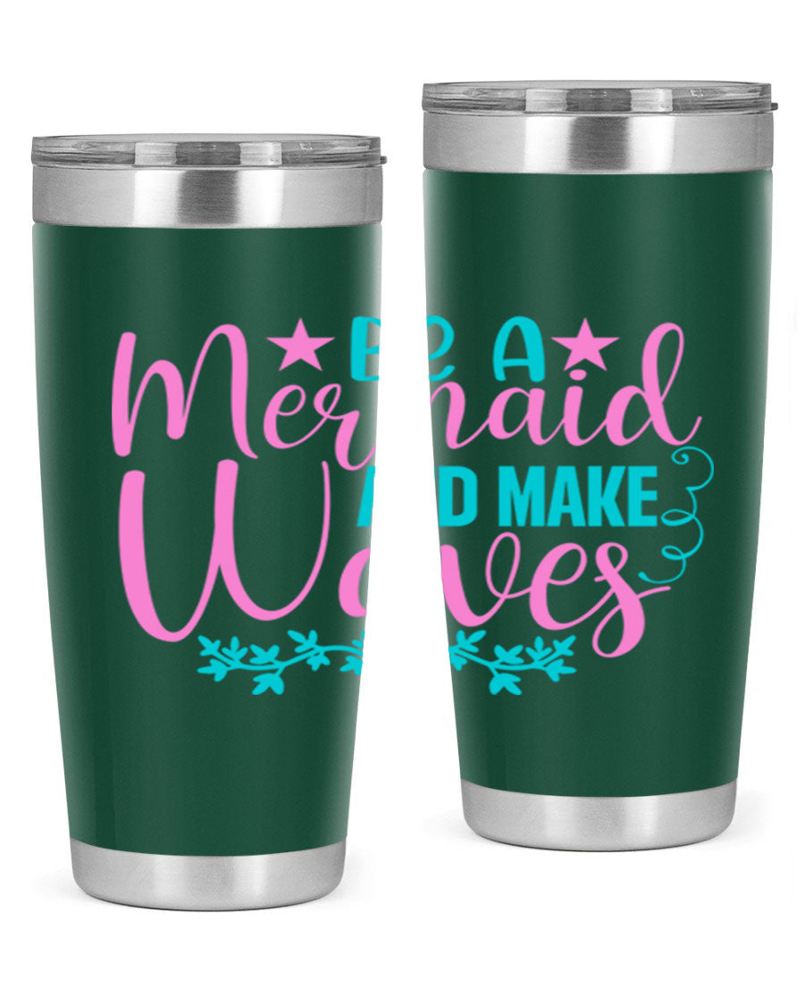 Be A Mermaid And Make Waves tumbler featuring a vibrant mermaid design, made from double wall vacuum stainless steel with a drink-thru lid.