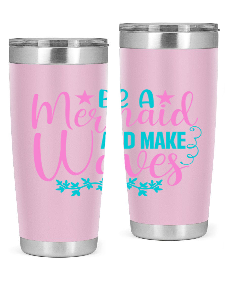 Be A Mermaid And Make Waves tumbler featuring a vibrant mermaid design, made from double wall vacuum stainless steel with a drink-thru lid.