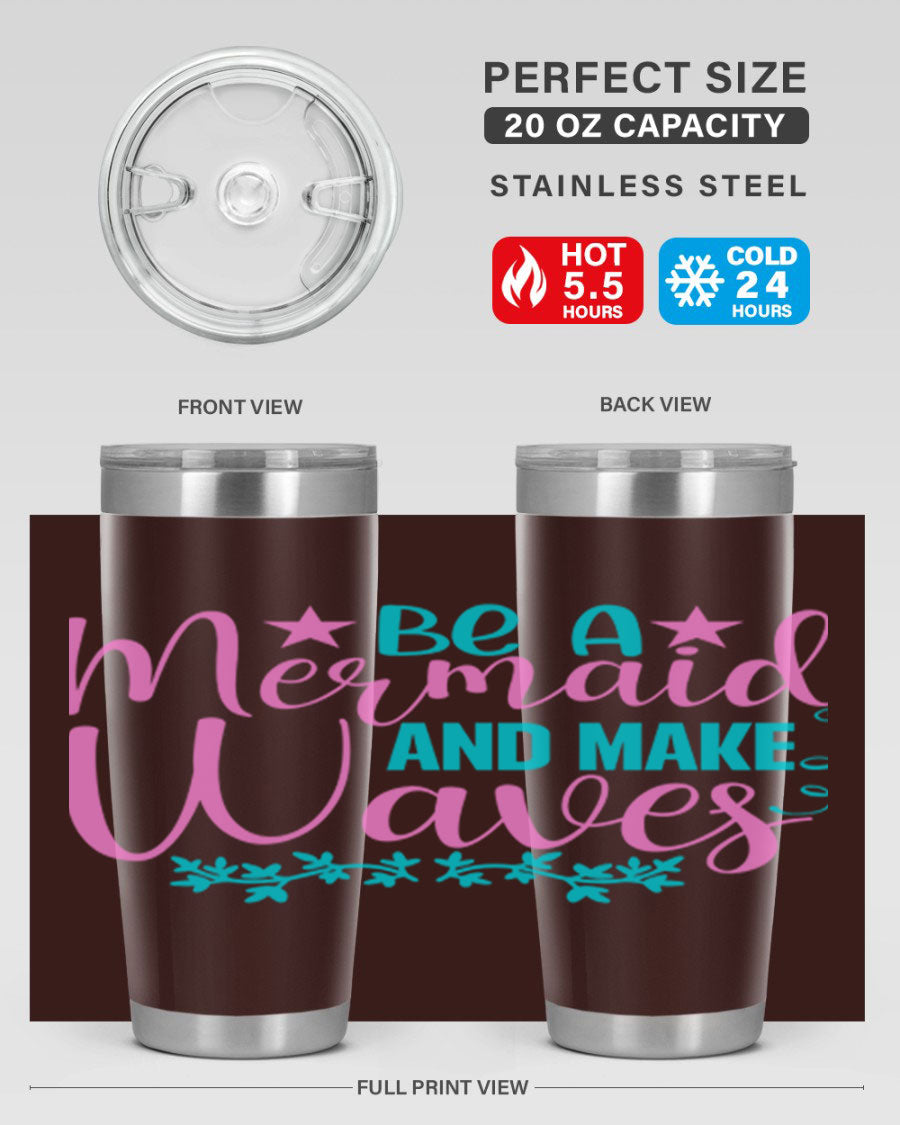 Be A Mermaid And Make Waves tumbler featuring a vibrant mermaid design, made from double wall vacuum stainless steel with a drink-thru lid.