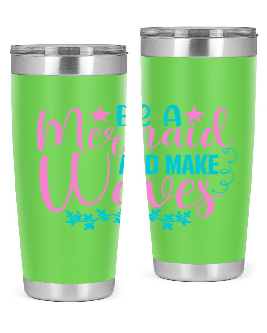 Be A Mermaid And Make Waves tumbler featuring a vibrant mermaid design, made from double wall vacuum stainless steel with a drink-thru lid.